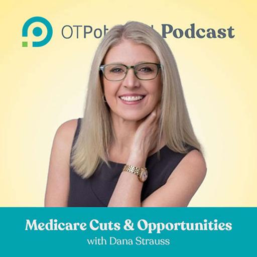 #111 Medicare Cuts & Opportunities with Dana Strauss