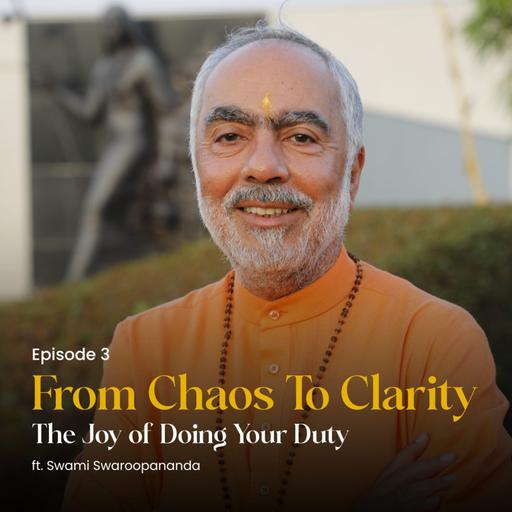 The Joy of Doing Your Duty | From Chaos To Clarity | Episode 3