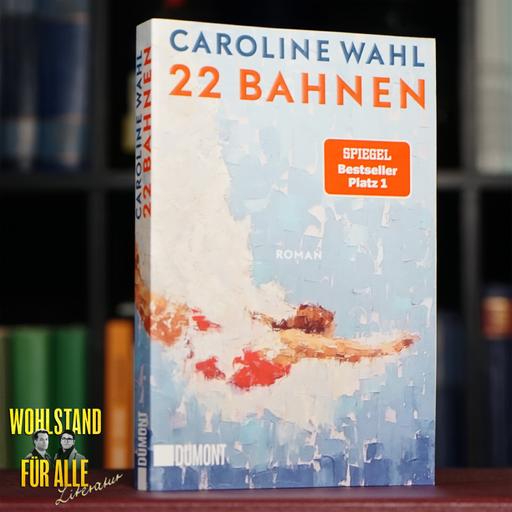 Der Mega-Bestseller: Caroline Wahl – 22 Bahnen
