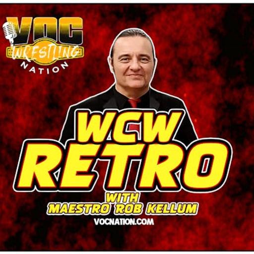 WCW Retro with "Maestro" Rob Kellum