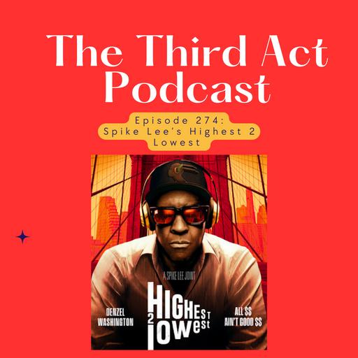 Episode 274: Episode 274 - Spike Lee's Highest 2 Lowest