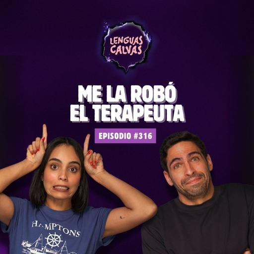 #316 ME LA ROBÓ EL TERAPEUTA 😲💆🏻‍♀️💔