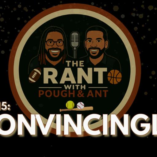 The Rant with Pough & Ant Episode 15