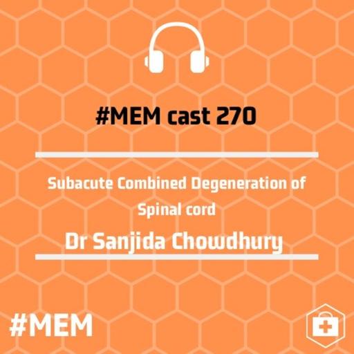 Episode 273: Subacute Combined Degeneration of Spinal Cord