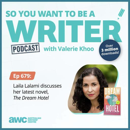 Writing Podcast Episode 679: Laila Lalami discusses her latest novel, 'The Dream Hotel'