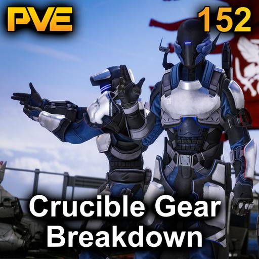 A Serious Breakdown of Crucible Gear - Ep. 152