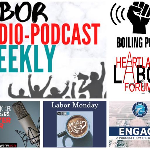 WorkBites; Heartland Labor Forum; Engage: The Podcast for Delta Pilots; Boiling Point; Labor Heritage Power Hour