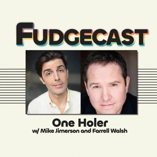 One Holer w/ Mike Jimerson and Farrell Walsh