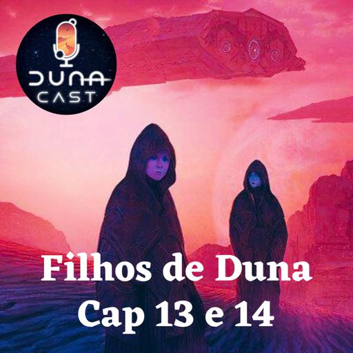 S03EP05: Filhos de Duna (Cap 13 e 14)