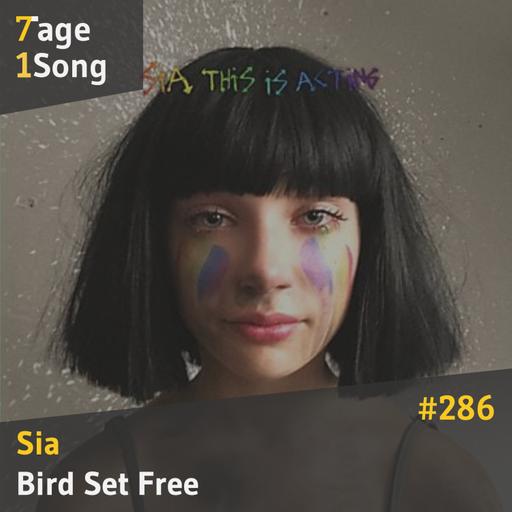 #286 Sia – Bird Set Free