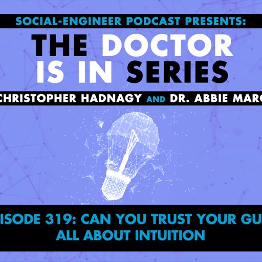 Ep. 319 - The Doctor Is In Series - Can You Trust Your Gut? - All About Intuition