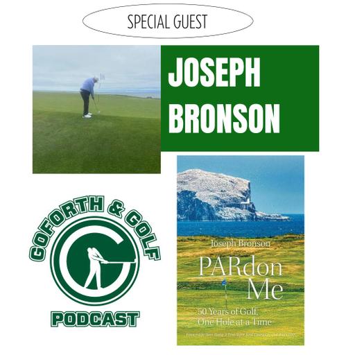 PARdon Me: A Golfer's Journey with Joseph Bronson / Episode 116