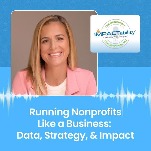 Running Nonprofits Like a Business: Data, Strategy, and Impact