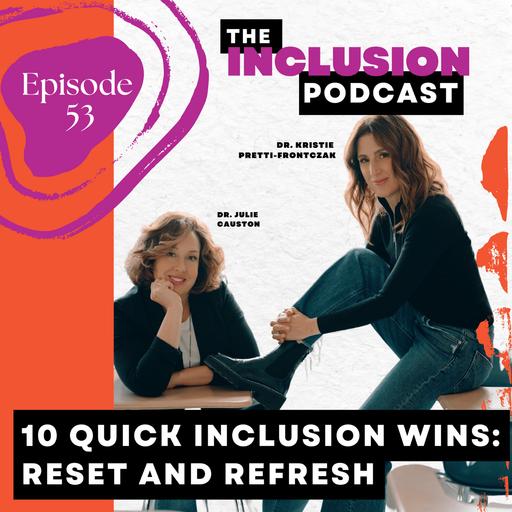 Ep. 53 Ten Quick Inclusion Wins: Reset and Refresh