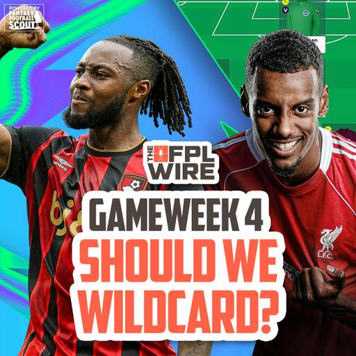 Gameweek 4 - Should We Wildcard? FPL 2025 | The FPL Wire | Fantasy Premier League Tips 2025/26