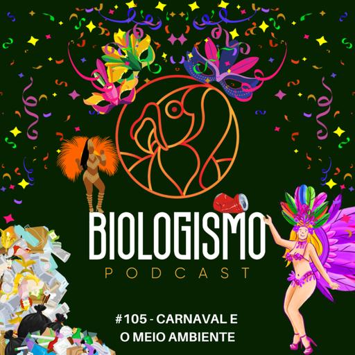 #105 - Carnaval e o Meio Ambiente