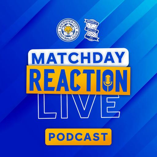 Fatawu Scores ANOTHER Stunner As Foxes Win Again | Matchday Live Reaction Podcast: Birmingham City
