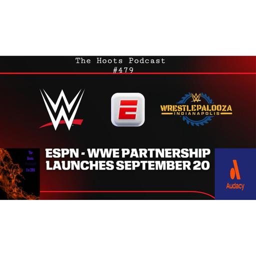 The Hoots Podcast #479 - WWE to ESPN, Road To Clash In Paris