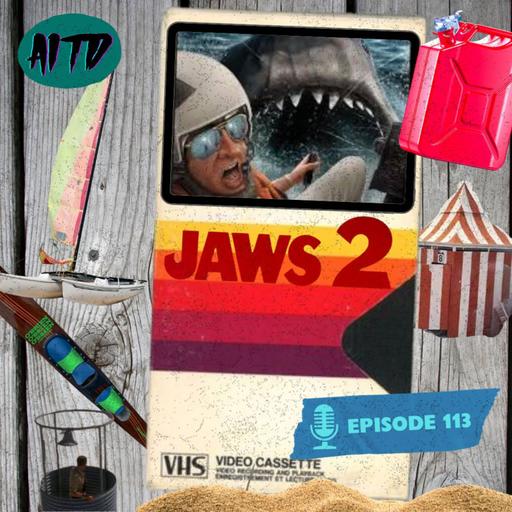 Jaws 2 - Ep. 113