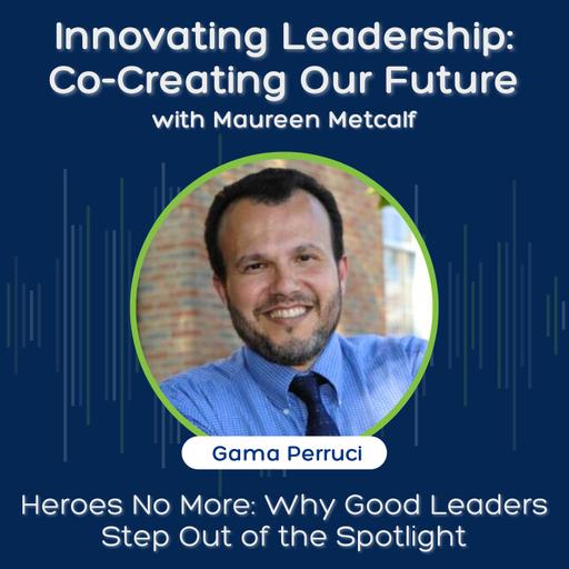 S3 Ep2b - Heroes No More: Why Good Leaders Step Out of the Spotlight