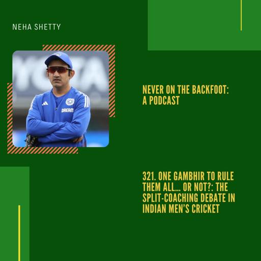 321. One Gambhir To Rule Them All… Or Not?: The Split-Coaching Debate In Indian Men’s Cricket