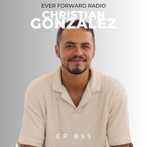 EFR 895: Somatic Therapy, Trauma Release and Nervous System Regulation with Dr. Christian Gonzalez
