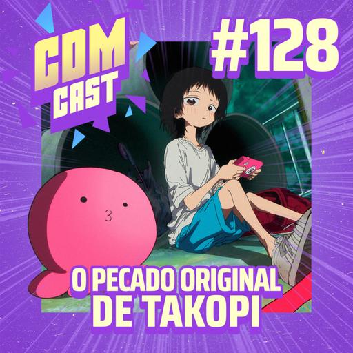 #128 O pecado original de Takopi: Um choque de realidade no polvo coach