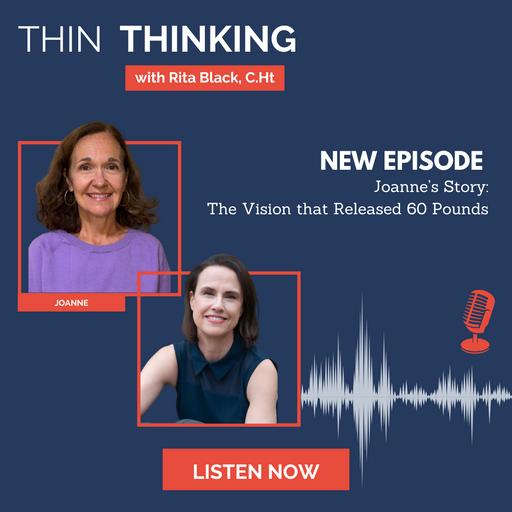 Ep 236: Joanne’s Story: The Vision that Released 60 Pounds
