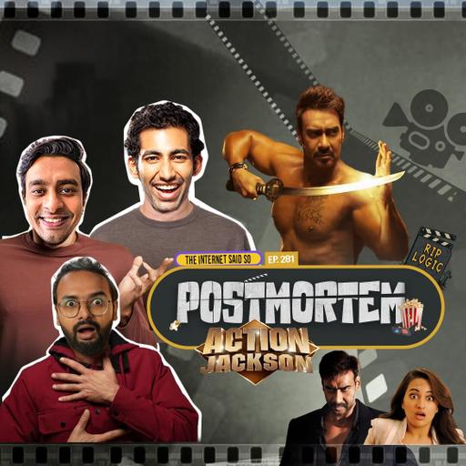 The Internet Said So | EP 281 | Postmortem - Action Jackson