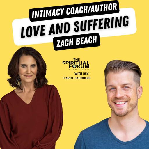 The Mystical Dance of Love and Suffering with Zach Beach - EP 326