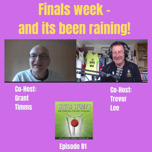 It’s finals week in Seniors Cricket or it was…..