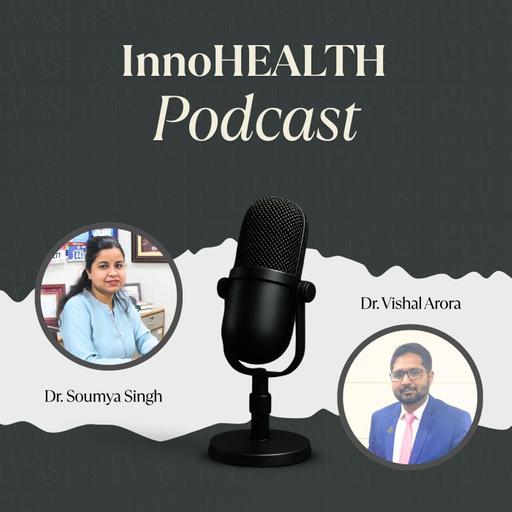 Ep #84 - Redefining Patient Care in India: A Tech-First Approach: Insights from Dr. Vishal Arora