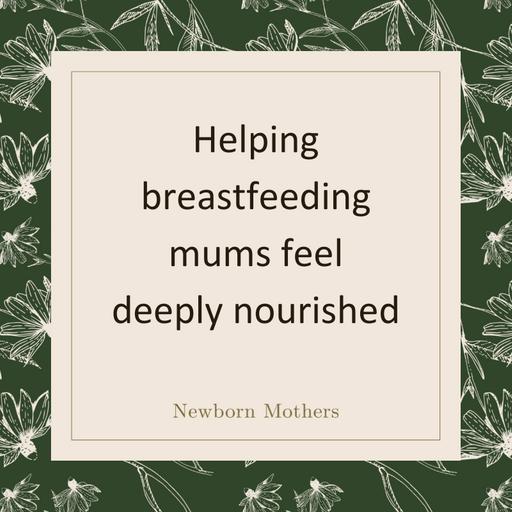 Helping breastfeeding mums feel deeply nourished