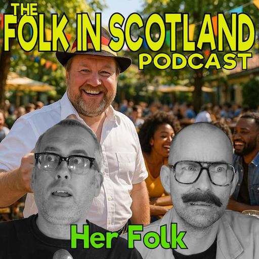 Folk in Scotland - Her Folk