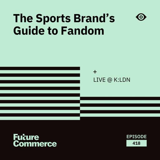 The Sports Brand's Guide to Fandom