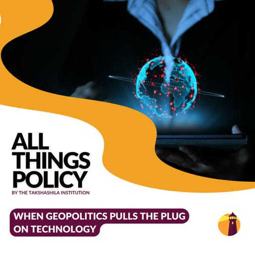 When Geopolitics Pulls the Plug on Technology