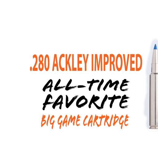 .280 Ackley Improved: All-Time Favorite Big Game Cartridge
