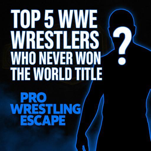 Top 5 WWE Wrestlers Who Never Won the World Title