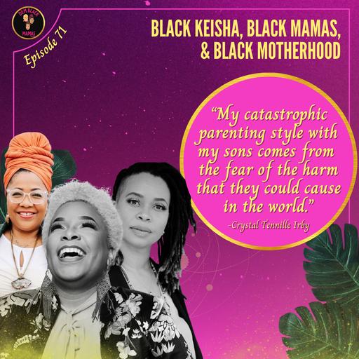DBM Ep 71: Black Keisha, Black Mamas & Forever