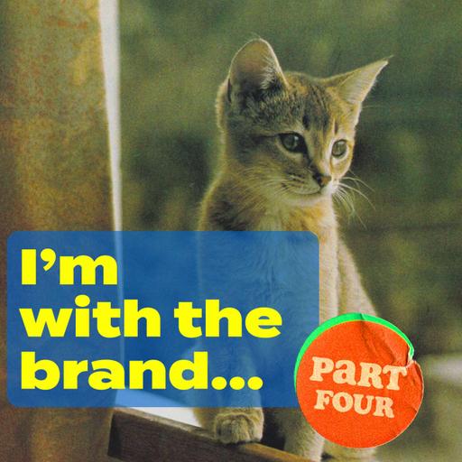 Episode 242: I'm With The Brand (Nostalgia, convenience, and hope)