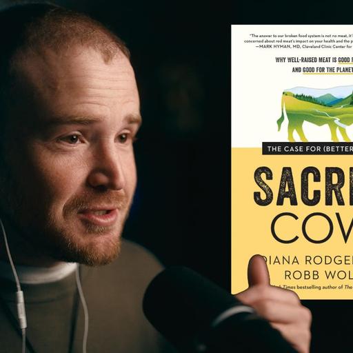 Sacred Cow by Diana Rodgers and Robb Wolf: The Case for (Better) Meat