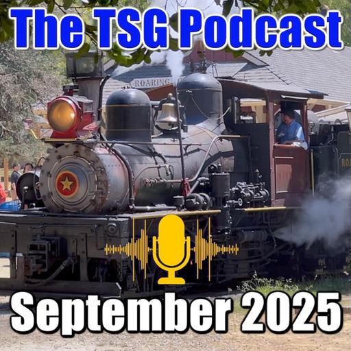 Episode 93: TSG Multimedia Audio Podcast | September 2025 | All Things Trains