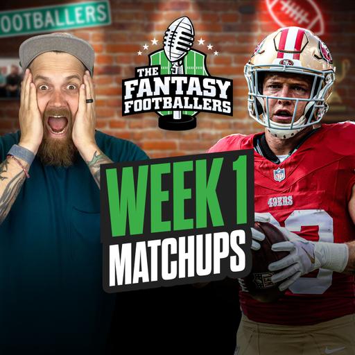 Week 1 Matchups + CMC Panic, TNF Reactions - Fantasy Football Podcast for 9/5