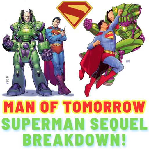 Man of Tomorrow - James Gunn Announces Superman Sequel! | Superman & Lex Luthor Team-Up!