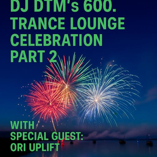 DJ DTMs 600. Trance Lounge EP Part 3