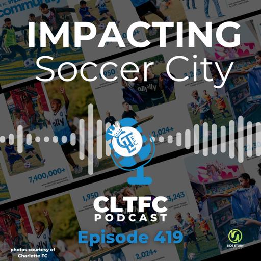 Impacting Soccer City [Special Episode: Charlotte FC Community Impact Report]