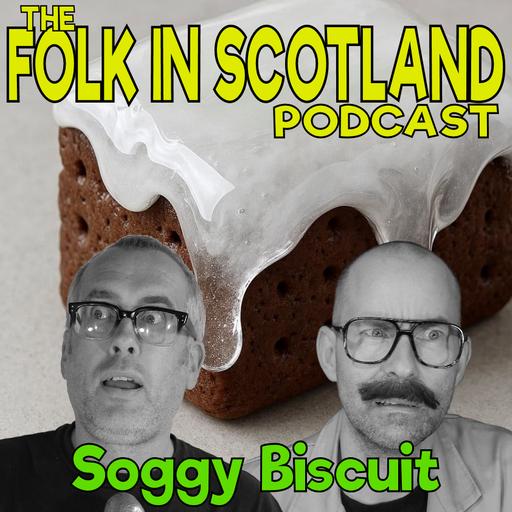 Folk in Scotland - Soggy Biscuit