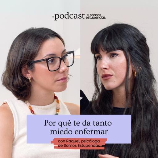 Hipocondría: ¿por qué te da tanto miedo enfermar? | Ep. 219