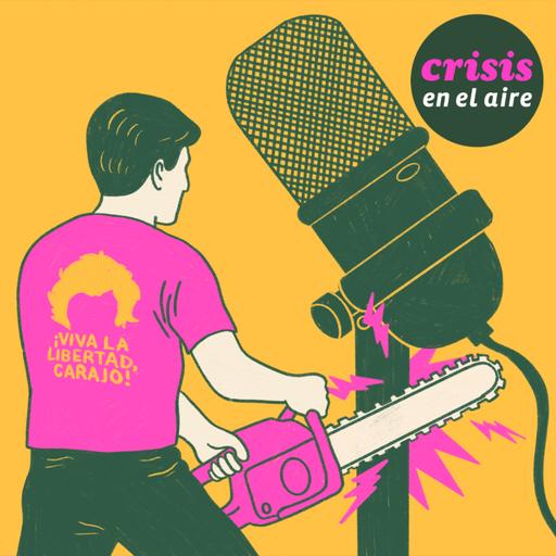 | Crisis en el aire #219 | la semana trágica libertaria, a corrientes se le voló la peluca y el gauchito tiktoker