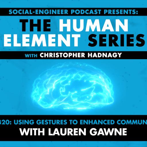 Ep. 320 - Human Element Series - Using Gestures To Enhanced Communications with Lauren Gawne